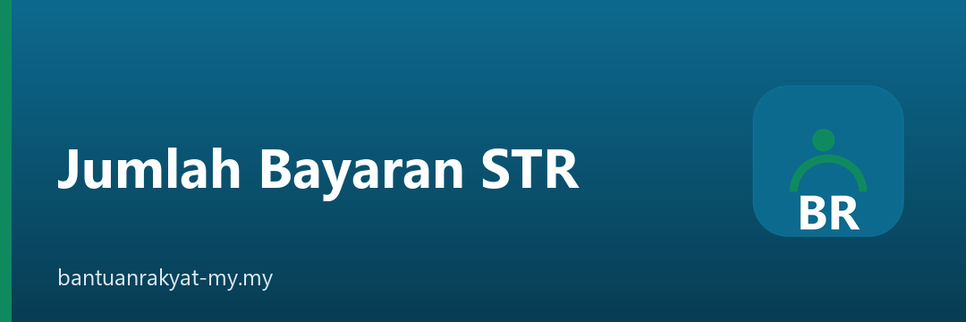 Jumlah bayaran STR 2026 mengikut kategori pendapatan dan fasa