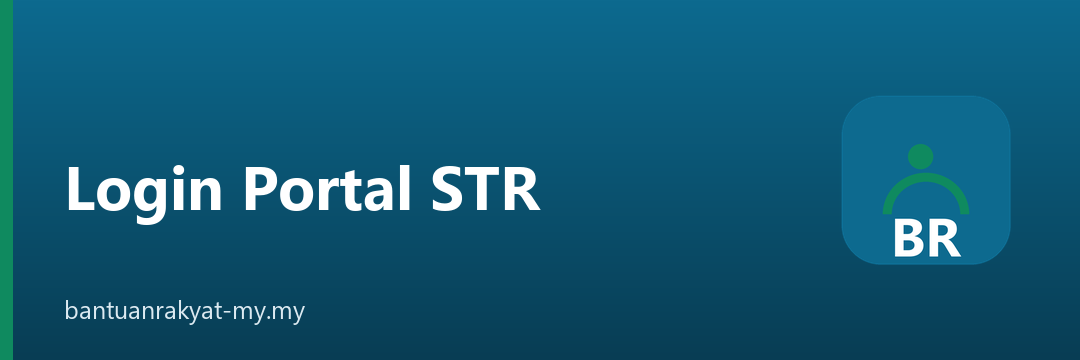 STR login 2026 — panduan log masuk portal rasmi MySTR dengan selamat