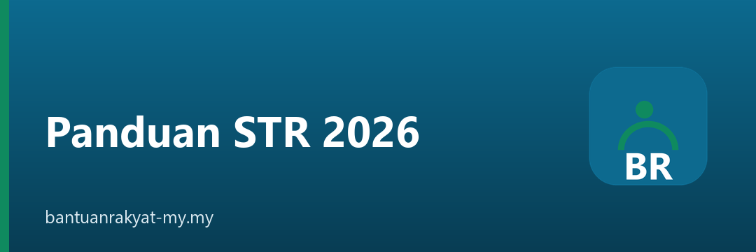 Panduan STR 2026 — Sumbangan Tunai Rahmah untuk rakyat Malaysia